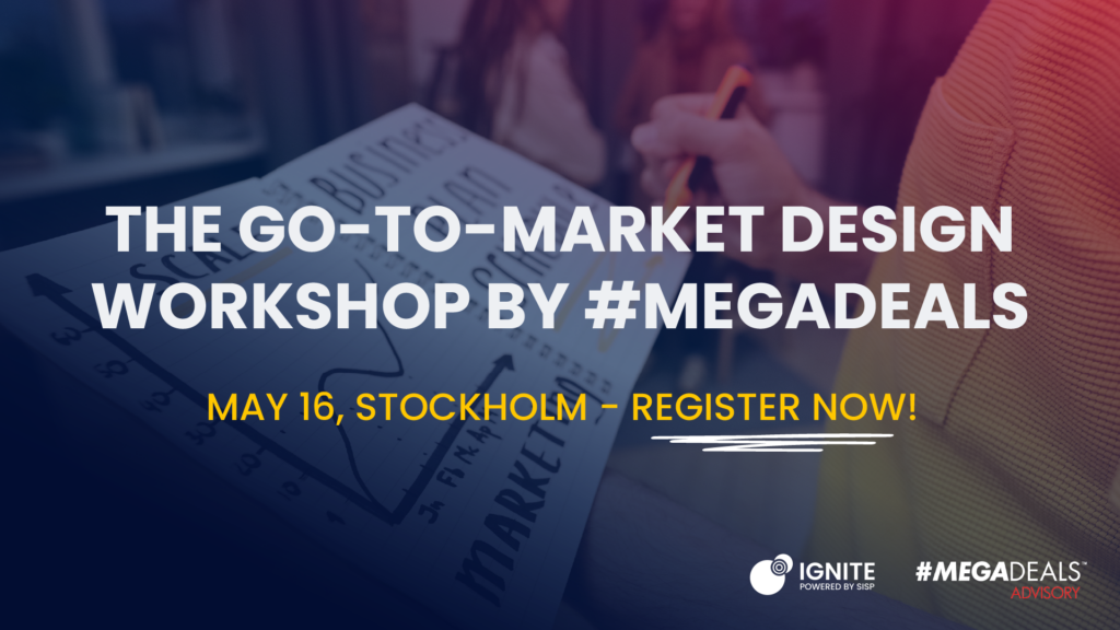 Banner of a workshop on go-to-market strategies for startups held by Megadeals for Ignite Sweden in Stockholm